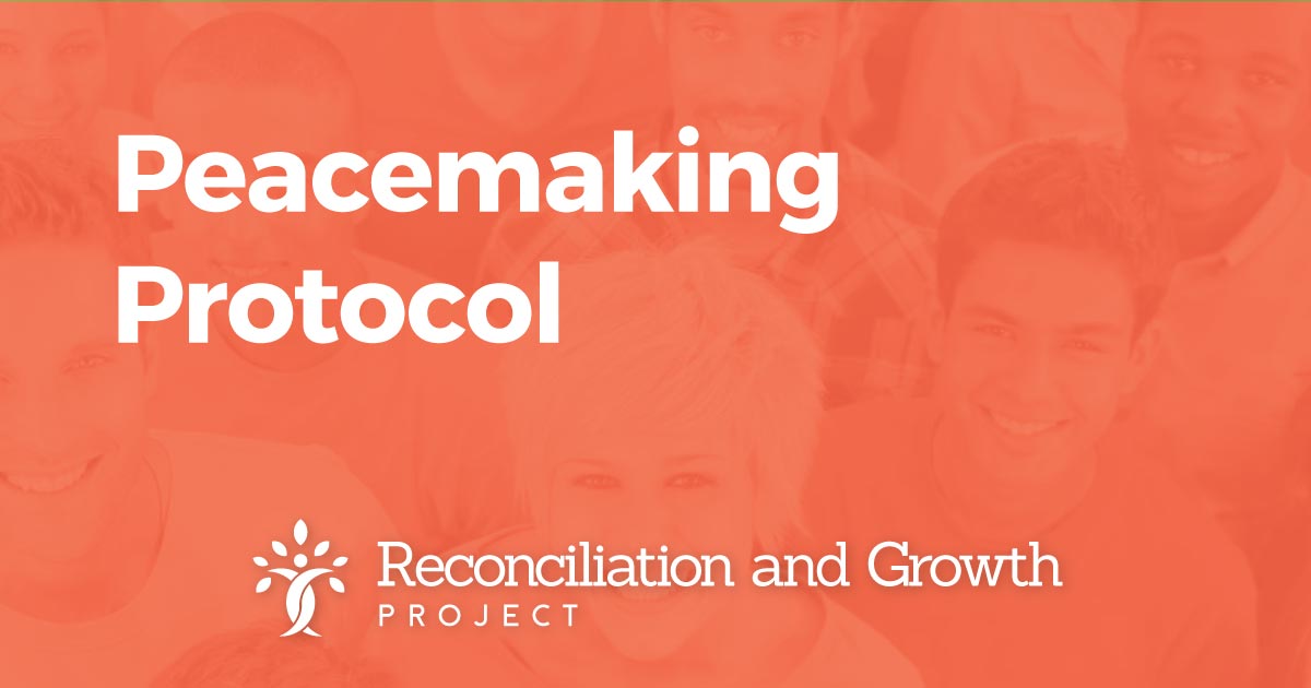 Peacemaking Protocol – Reconciliation and Growth Project